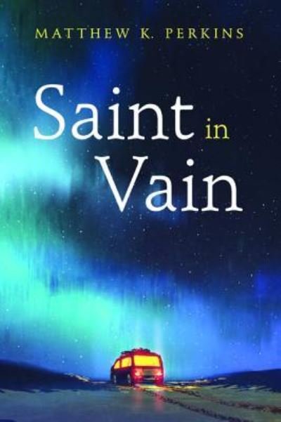 Cover for Matthew K. Perkins · Saint in Vain (Paperback Book) (2018)