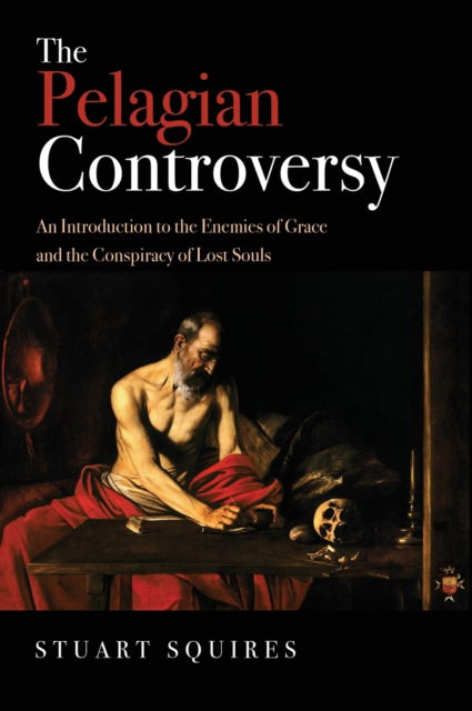 Cover for Stuart Squires · Pelagian Controversy (Book) (2019)