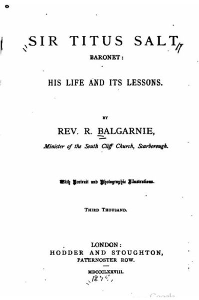 Cover for R Balgarnie · Sir Titus Salt, baronet, his life and its lessons (Paperback Book) (2016)