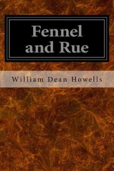 Cover for William Dean Howells · Fennel and Rue (Paperback Book) (2016)