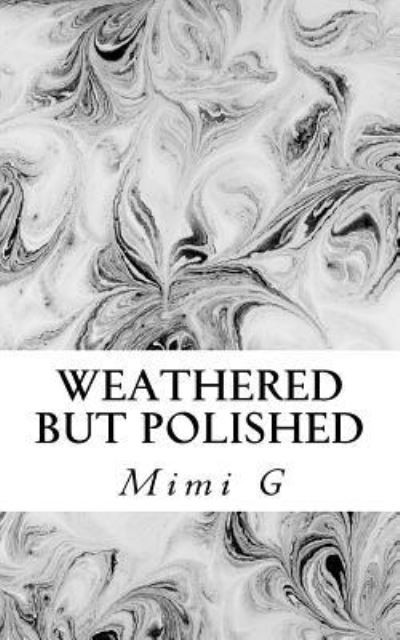 Cover for Mimi G · Weathered but Polished (Paperback Book) (2016)