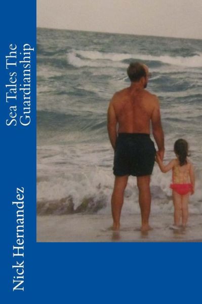 Cover for Nick Hernandez · Sea Tales The Guardianship (Paperback Book) (2014)
