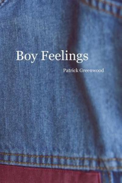 Cover for Patrick Greenwood · Boy Feelings (Pocketbok) (2016)