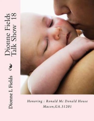 Cover for Dionne L Fields · Dionne Fields Talk Show 18 (Paperback Bog) (2016)