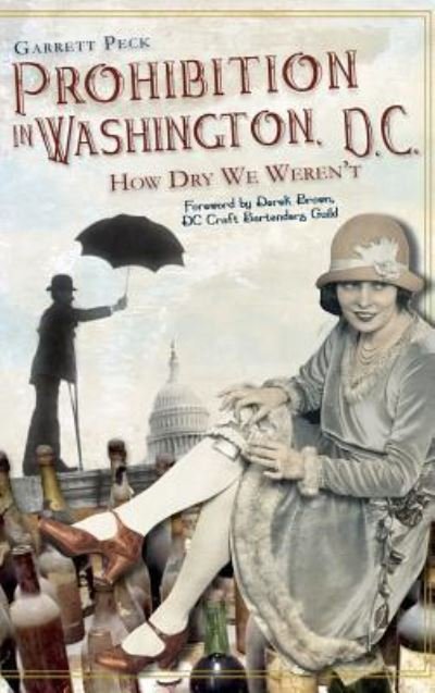 Cover for Garrett Peck · Prohibition in Washington, DC (Innbunden bok) (2011)