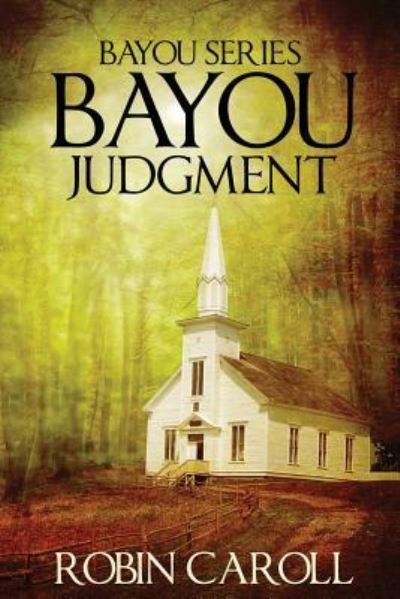 Cover for Robin Caroll · Bayou Judgment (Paperback Book) (2008)