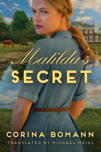 Matilda's Secret - The Inheritance - Corina Bomann - Bøker - Amazon Publishing - 9781542016827 - 14. juni 2022