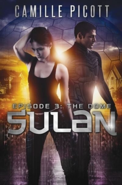 Sulan, Episode 3 - Camille Picott - Books - Createspace Independent Publishing Platf - 9781542623827 - January 17, 2017