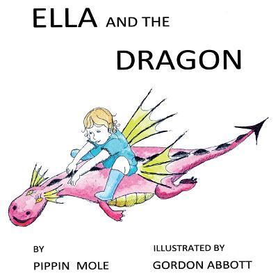 Cover for Pippin Mole · Ella and the Dragon (Paperback Book) (2017)