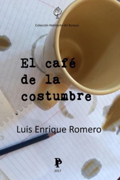 Cover for Luis Enrique Romero · El cafe de la costumbre (Paperback Book) (2017)