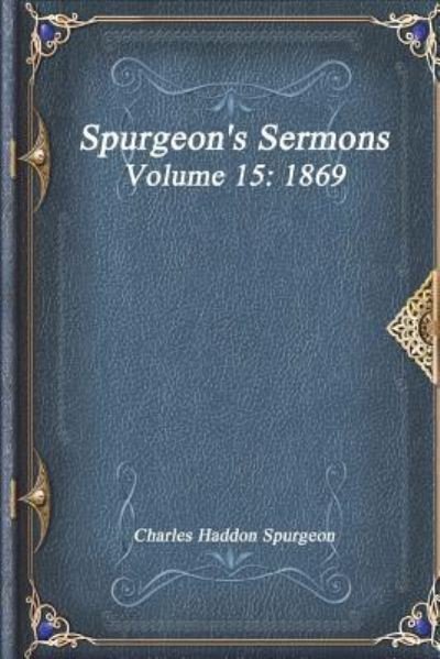 Cover for Charles Haddon Spurgeon · Spurgeon's Sermons Volume 15 (Paperback Book) (2017)