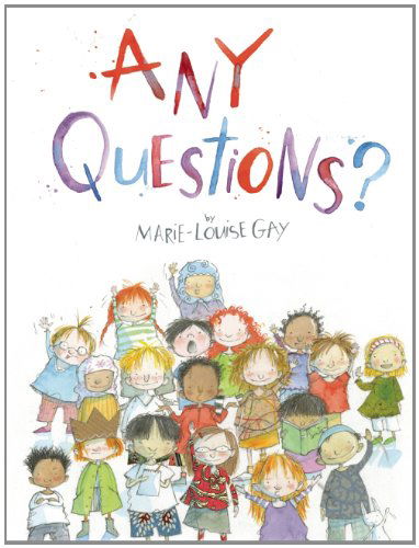 Cover for Marie-Louise Gay · Any Questions? (Hardcover Book) (2014)