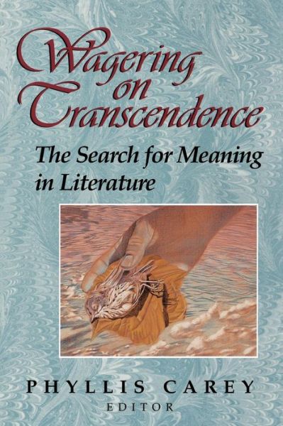 Cover for Carey Phyllis · Wagering on Transcendence: The Search for Meaning in Literature (Paperback Book) (1997)