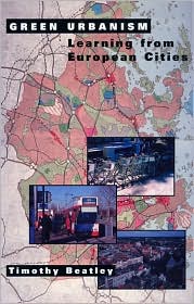 Cover for Timothy Beatley · Green Urbanism: Learning From European Cities (Paperback Book) [4th edition] (1999)