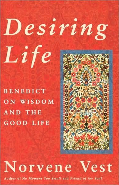 Cover for Norvene Vest · Desiring Life: Benedict on Wisdom and the Good Life (Paperback Book) (2000)