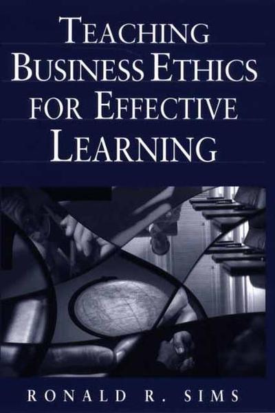 Cover for Ronald R. Sims · Teaching Business Ethics for Effective Learning (Hardcover Book) (2002)