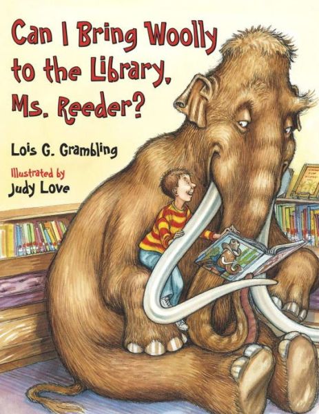 Cover for Lois G. Grambling · Can I Bring Woolly to the Library, Ms. Reeder? - Prehistoric Pets (Pocketbok) (2012)