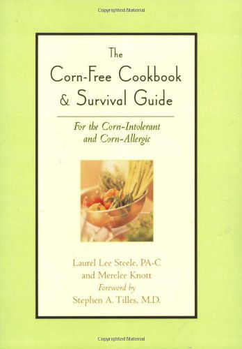 Cover for Laurel Lee Steele · The Corn-Free Cookbook &amp; Survival Guide: For the Corn-Intolerant and Corn-Allergic (Paperback Book) (2006)