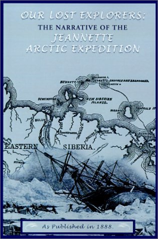 Cover for George W. De Long · Our Lost Explorers: : the Narrative of the Jeanette Arctic Expedition (Paperback Book) (2000)