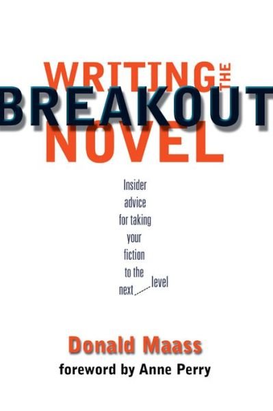 Cover for Donald Maass · Writing the Breakout Novel: Winning Advice from a Top Agent and His Best-selling Client (Paperback Book) [New edition] (2002)