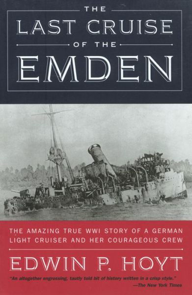 The Last Cruise of the "Emden" - Edwin P. Hoyt - Books - Rowman & Littlefield - 9781585743827 - November 1, 2001