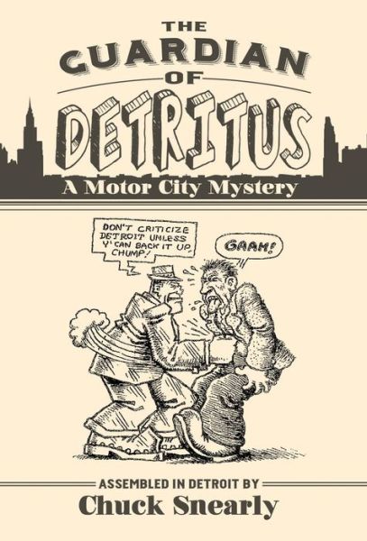 Cover for Chuck Snearly · The Guardian of Detritus (Hardcover Book) (2015)