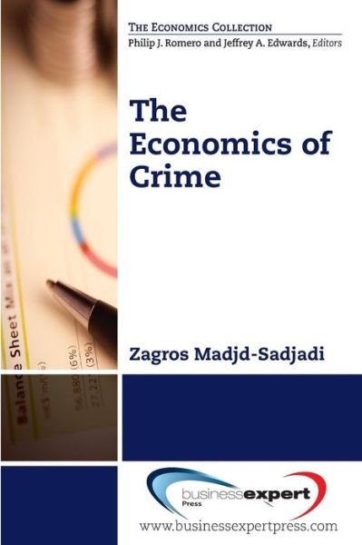 Cover for Zagros Madjd-Sadjadi · The Economics of Crime (Taschenbuch) (2013)