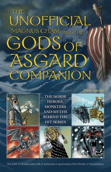 Cover for Peter Aperlo · Unofficial Magnus Chase And The Gods Of Asgard Companion, Th: The Norse Heroes, Monsters and Myths Behind the Hit Series (Paperback Book) (2015)