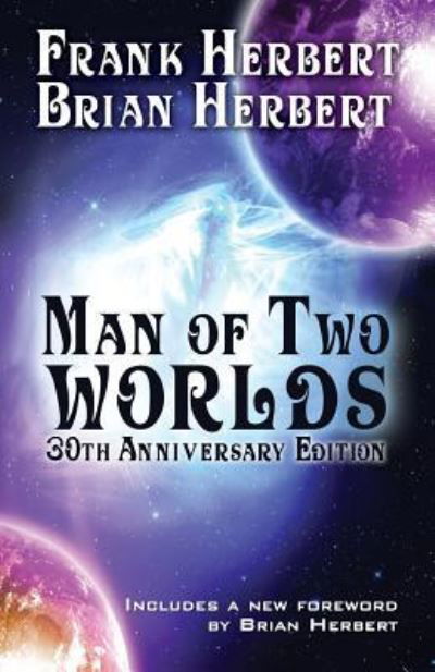 Man of Two Worlds - Frank Herbert - Bøger - Wordfire Press - 9781614753827 - 19. maj 2016