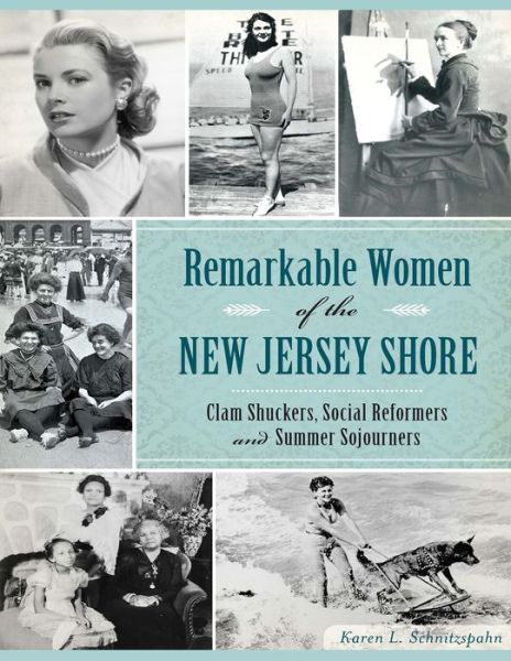 Cover for Karen L Schnitzspahn · Remarkable Women of the New Jersey Shore:: Clam Shuckers, Social Reformers and Summer Sojourners (Taschenbuch) (2015)