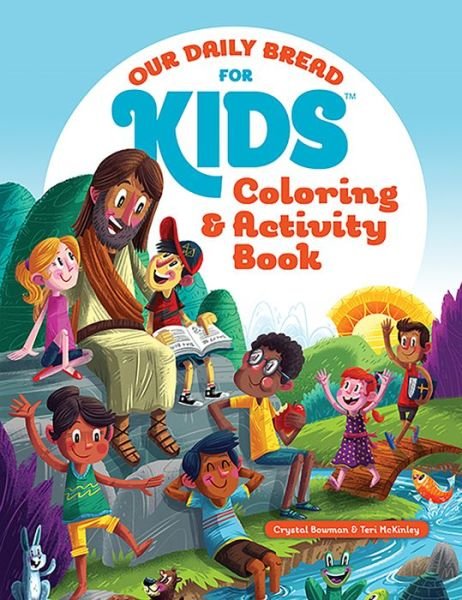 Our Daily Bread for Kids Coloring and Activity Book - Crystal Bowman - Böcker - Discovery House Publishers - 9781627074827 - 1 september 2015