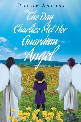 Cover for Philip Antony · The Day Charlize Met Her Guardian Angel (Paperback Book) (2020)