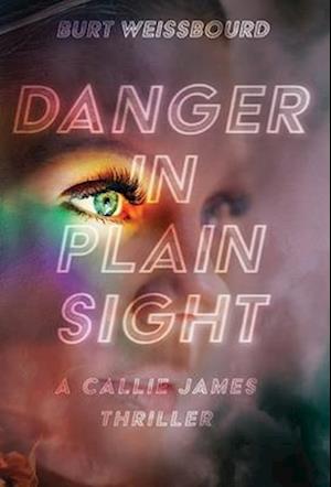 Cover for Burt Weissbourd · Danger in Plain Sight - Callie and Cash (Hardcover Book) (2025)