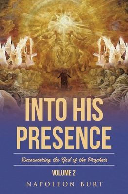 Cover for Napoleon Burt · Into His Presence, Volume 2 (Paperback Book) (2019)