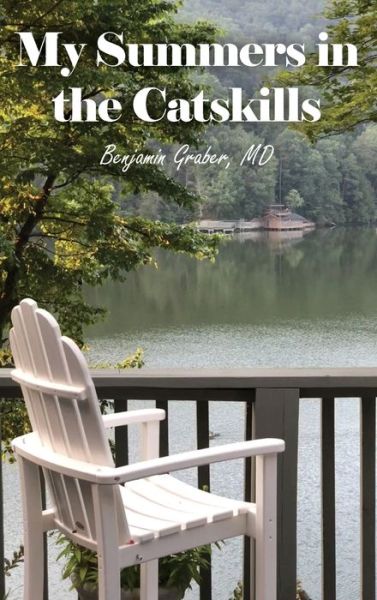 Cover for Benjamin Graber · My Summers in the Catskills (Hardcover Book) (2020)