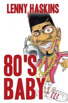 Cover for Lenny Haskins #84966-083 · 80's Baby (Paperback Book) (2020)