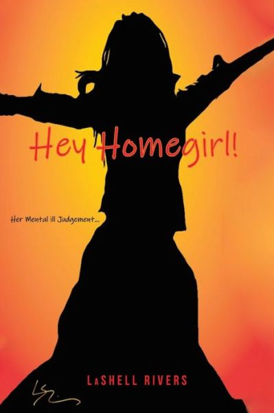 Cover for Lashell Rivers · Hey Homegirl (Paperback Book) (2021)