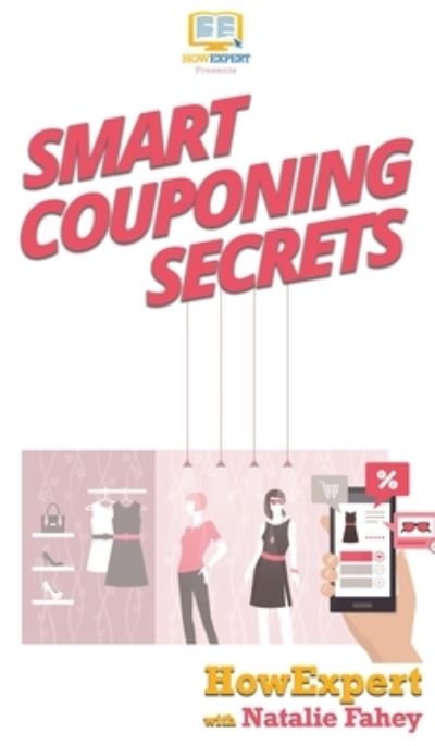 Cover for Howexpert · Smart Couponing Secrets (Hardcover Book) (2020)