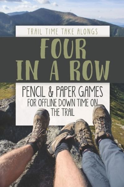Cover for Trail Time Take Alongs · FOUR IN A ROW - Pencil &amp; Paper Games for Offline Down Time on the Trail (Paperback Bog) (2019)