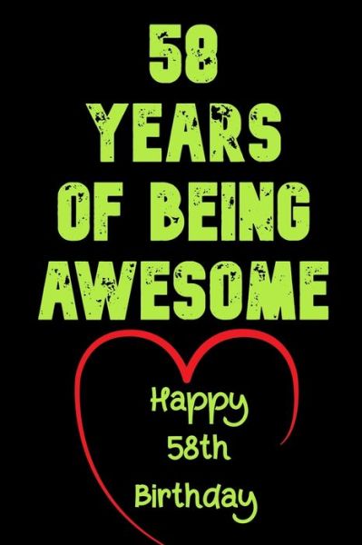 Cover for Birthday Gifts Notebook · 58 Years Of Being Awesome Happy 58th Birthday (Paperback Book) (2020)