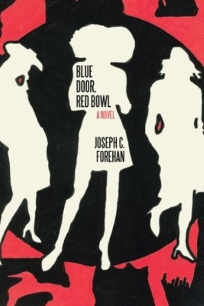 Cover for Forehan Joseph C. Forehan · Blue Door, Red Bowl (Paperback Book) (2021)