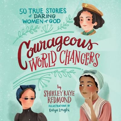 Cover for Shirley Raye Redmond · Courageous World Changers (CD) (2022)