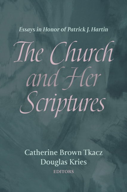 Cover for Catherine Brown Tkacz · The Church and Her Scriptures (Paperback Book) (2022)