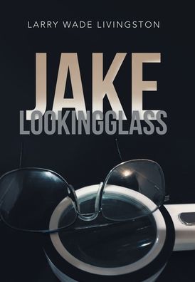 Cover for Author Solutions Inc · Jake Lookingglass (Hardcover Book) (2022)