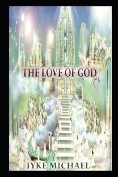 Cover for Iyke Michael · The Love Of God (Paperback Book) (2019)