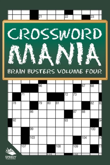 Cover for Speedy Publishing Llc · Crossword Mania - Brain Busters Volume Four (Paperback Book) (2015)