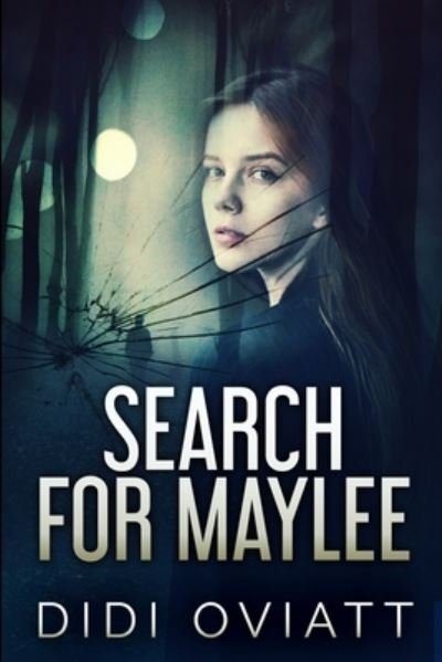 Search For Maylee - Didi Oviatt - Books - Blurb - 9781715717827 - December 22, 2021