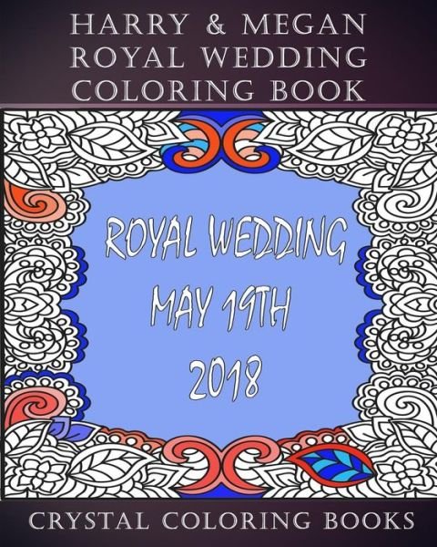 Cover for Crystal Coloring Books · Harry &amp; Megan Royal Wedding Coloring Book (Paperback Book) (2018)