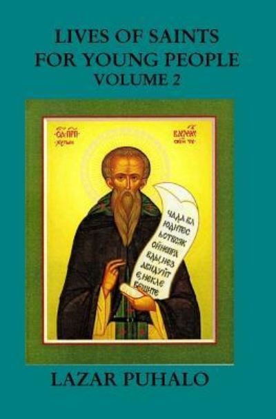 Lives of Saints For young People Volume 2 - Lazar Puhalo - Bøger - Createspace Independent Publishing Platf - 9781720571827 - 30. maj 2018
