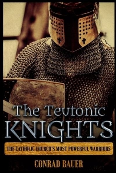 Cover for Conrad Bauer · The Teutonic Knights (Taschenbuch) (2018)